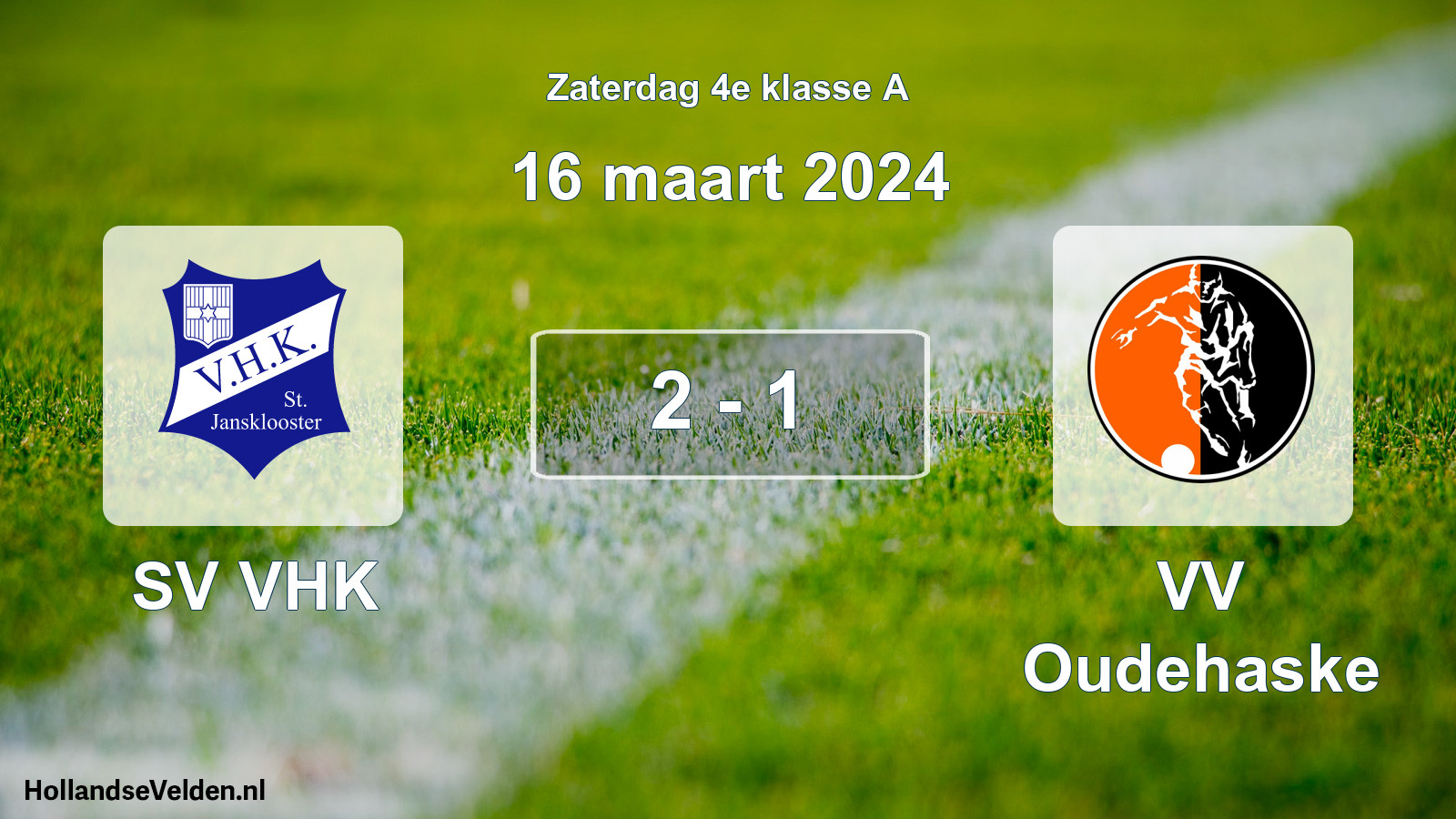 Total number of matches played: SV VHK - VV Oudehaske 2 - 1 (16 March 2024)
