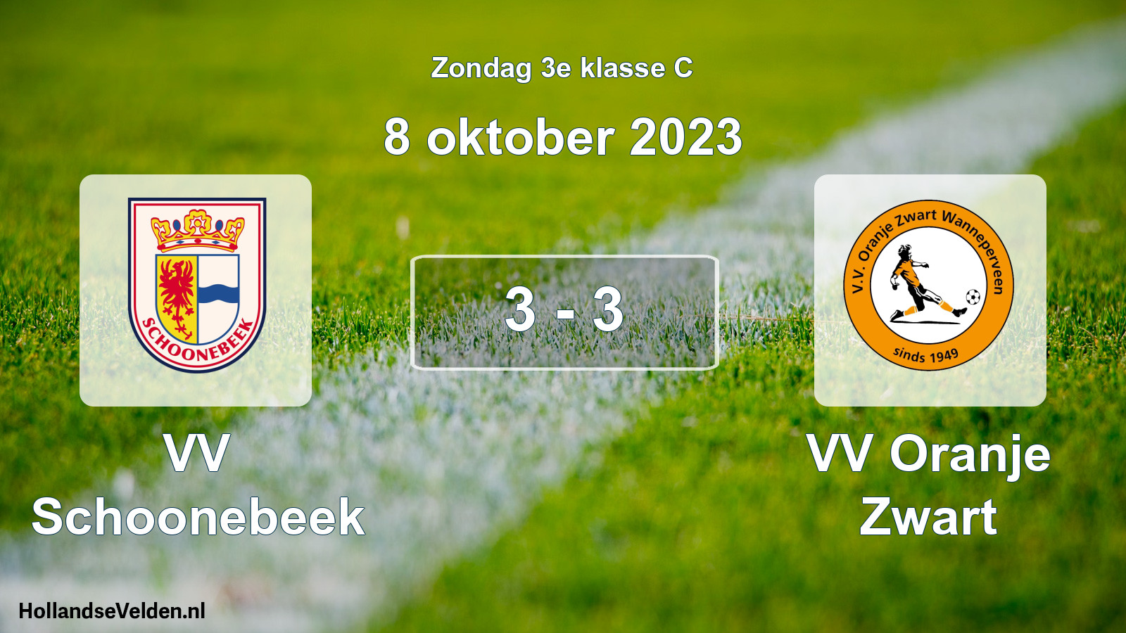 Total number of matches played: VV Schoonebeek - VV Oranje Zwart 3 - 3 (8 October 2023)