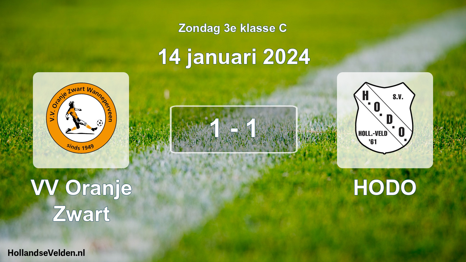 Total number of matches played: VV Oranje Zwart - HODO 1 - 1 (14 January 2024)