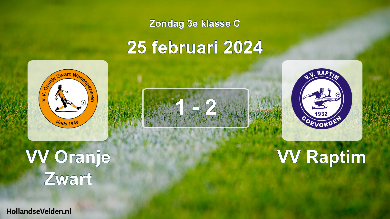 Total number of matches played: VV Oranje Zwart - VV Raptim 1 - 2 (25 February 2024)