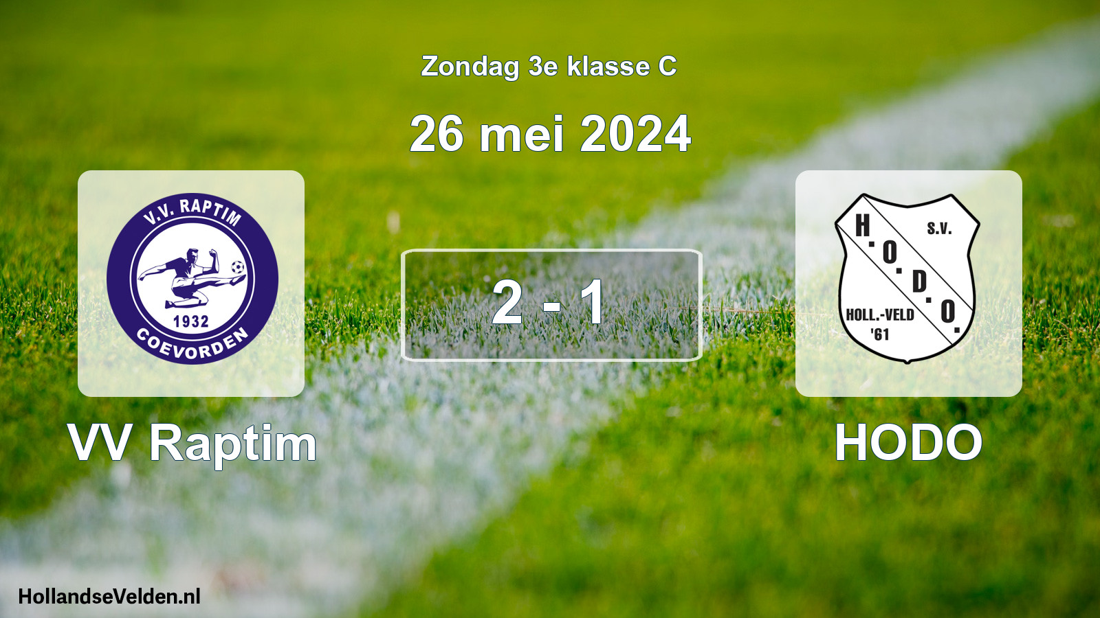 Total number of matches played: VV Raptim - HODO 2 - 1 (26 May 2024)