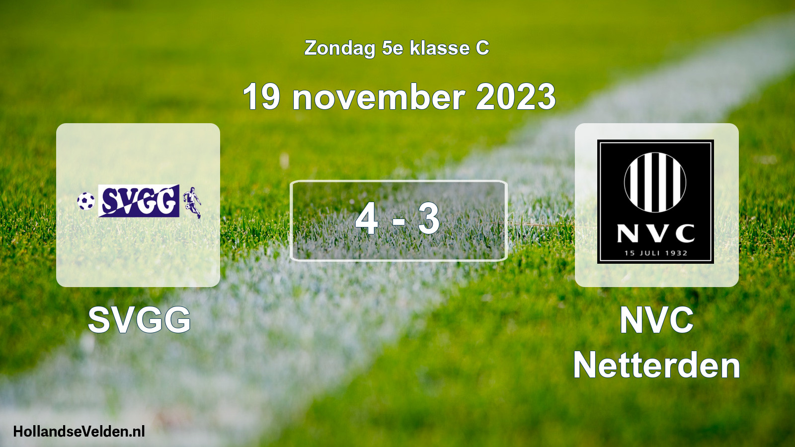 Total number of matches played: SVGG - NVC Netterden 4 - 3 (19 November 2023)