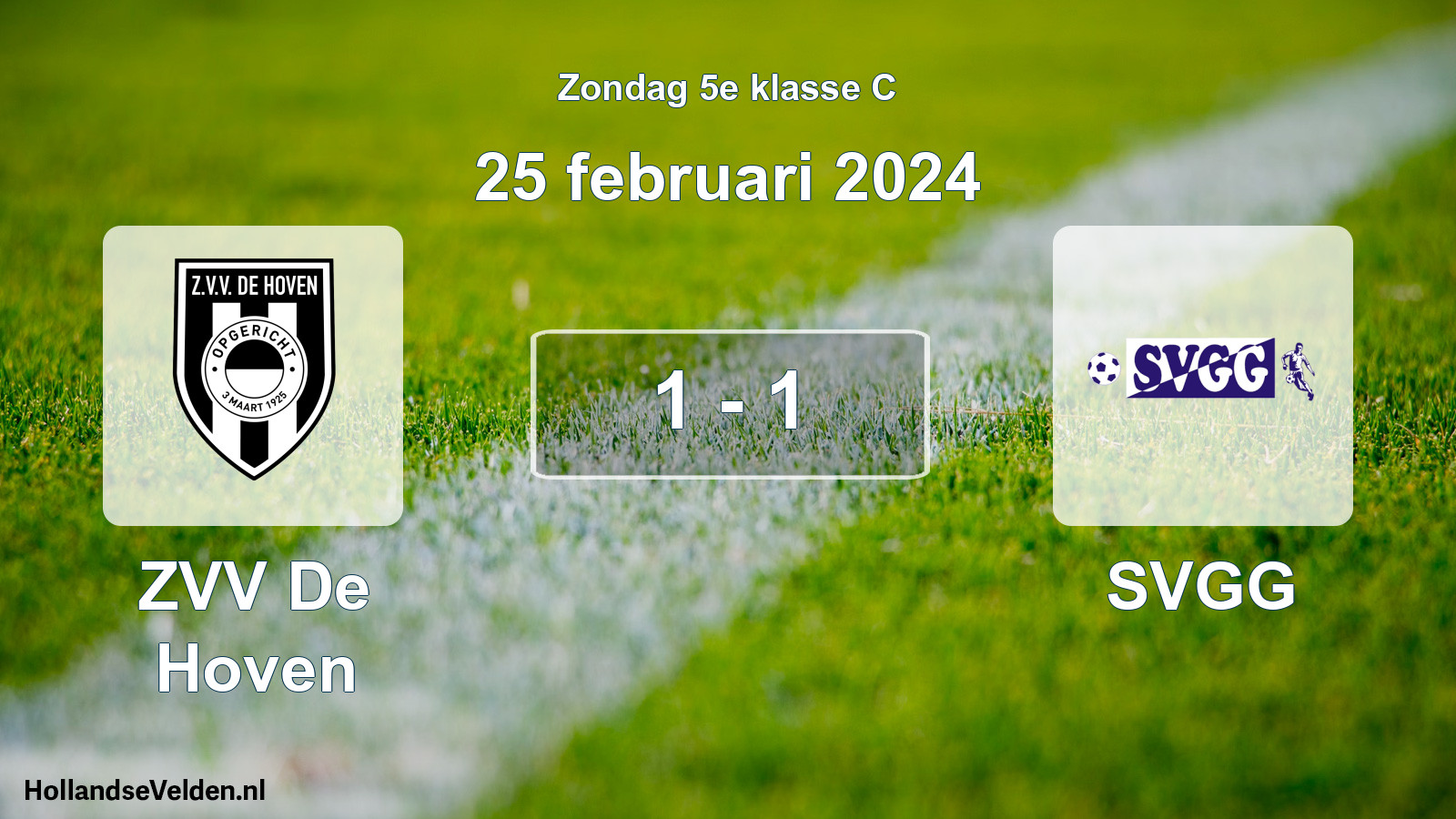 Total number of matches played: ZVV De Hoven - SVGG 1 - 1 (25 February 2024)