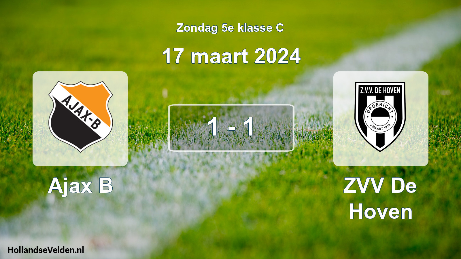 Total number of matches played: Ajax B - ZVV De Hoven 1 - 1 (17 March 2024)