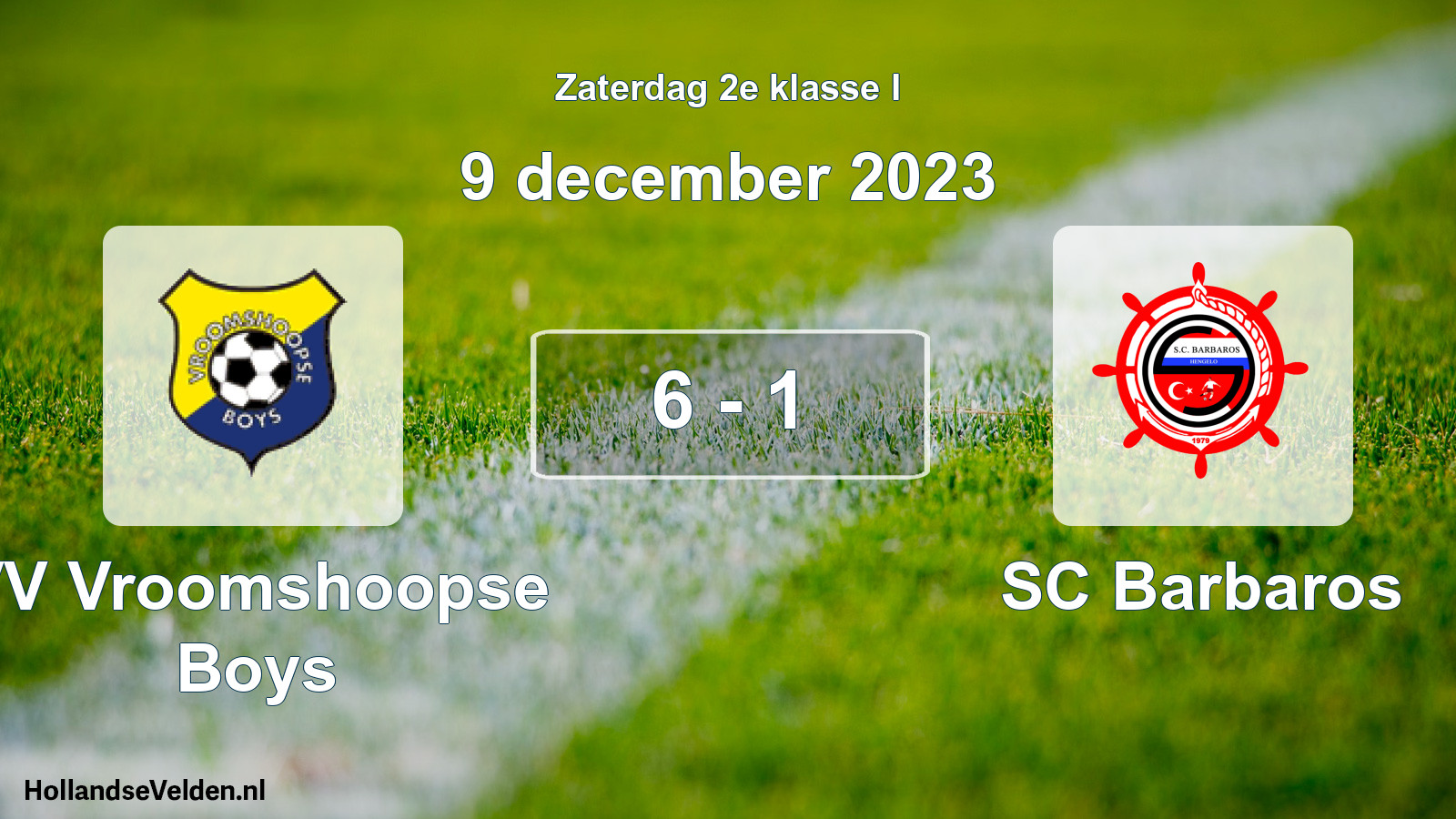 Total number of matches played: VV Vroomshoopse Boys - SC Barbaros 6 - 1 (9 December 2023)