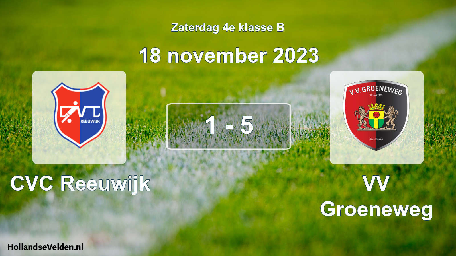 Total number of matches played: CVC Reeuwijk - VV Groeneweg 1 - 5 (18 November 2023)