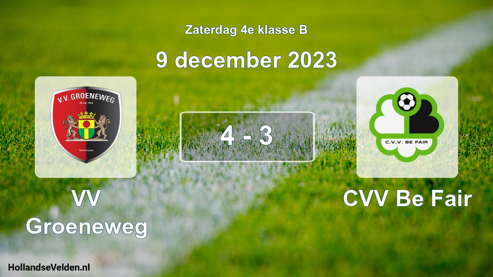 Total number of matches played: VV Groeneweg - CVV Be Fair 4 - 3 (9 December 2023)