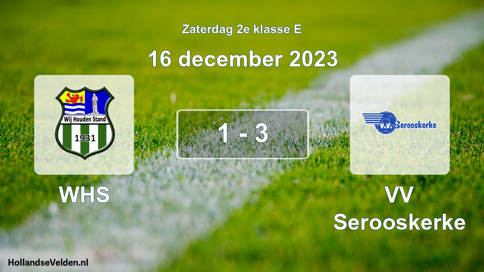 Total number of matches played: WHS - VV Serooskerke 1 - 3 (16 December 2023)