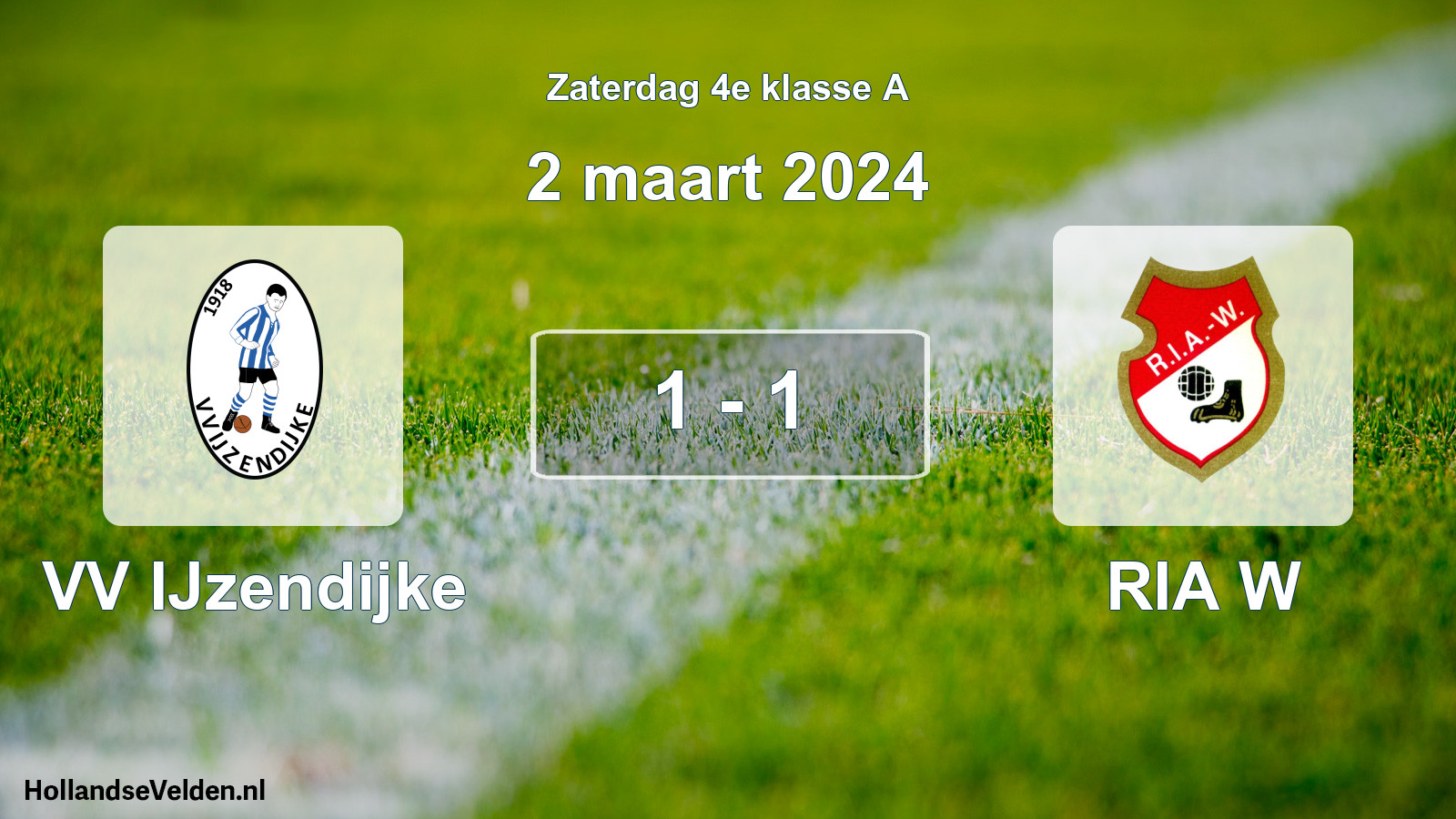 Total number of matches played: VV IJzendijke - RIA W 1 - 1 (2 March 2024)