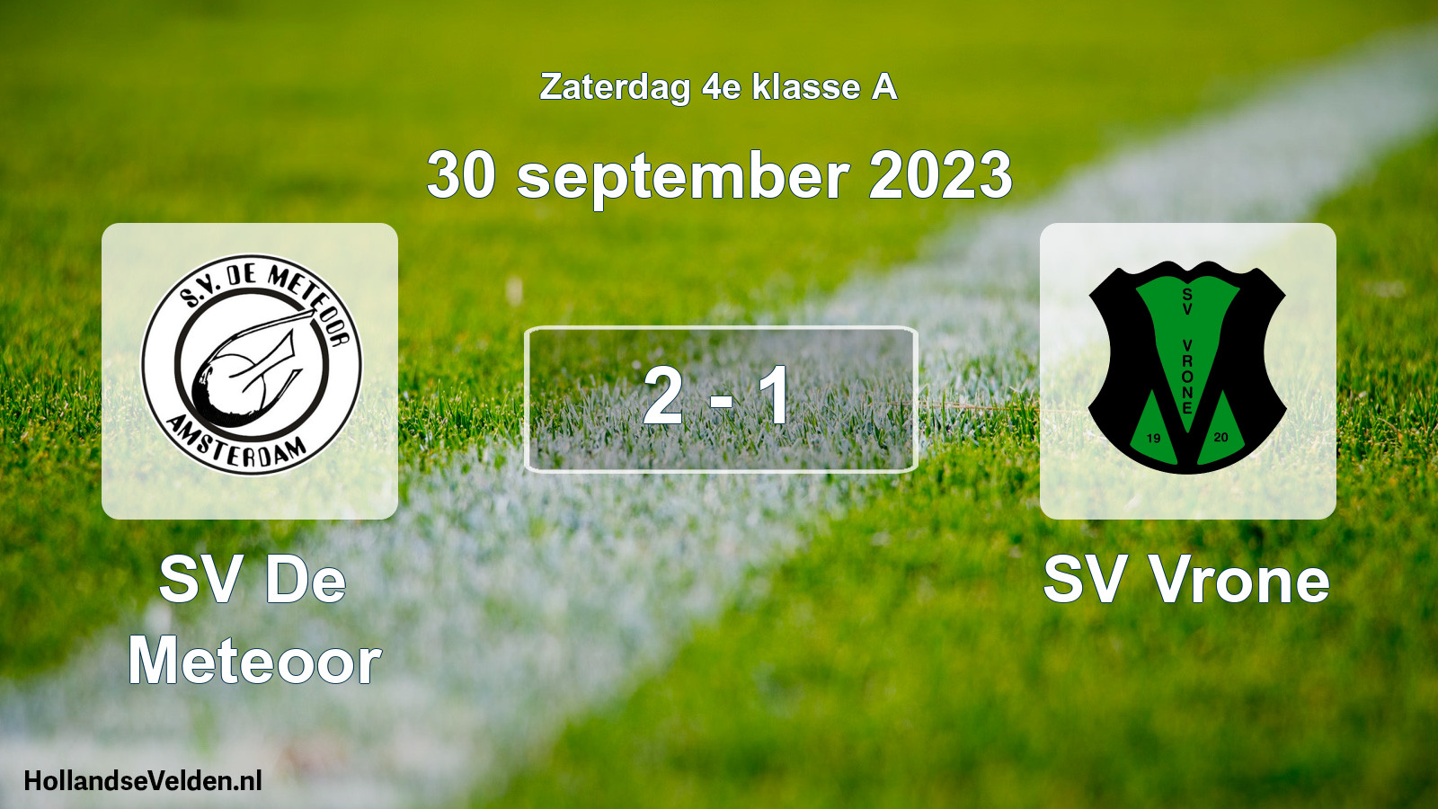 Total number of matches played: SV De Meteoor - SV Vrone 2 - 1 (30 September 2023)
