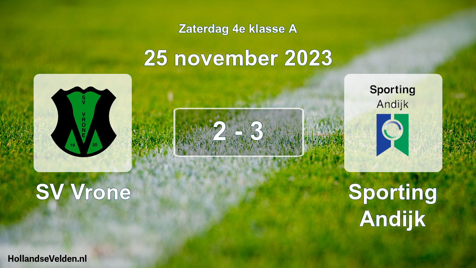 Total number of matches played: SV Vrone - Sporting Andijk 2 - 3 (25 November 2023)