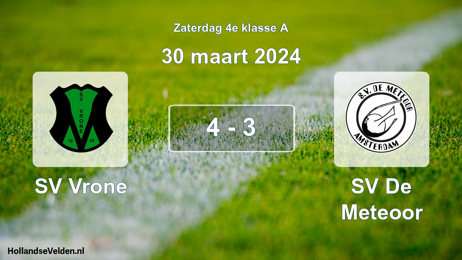 Total number of matches played: SV Vrone - SV De Meteoor 4 - 3 (30 March 2024)