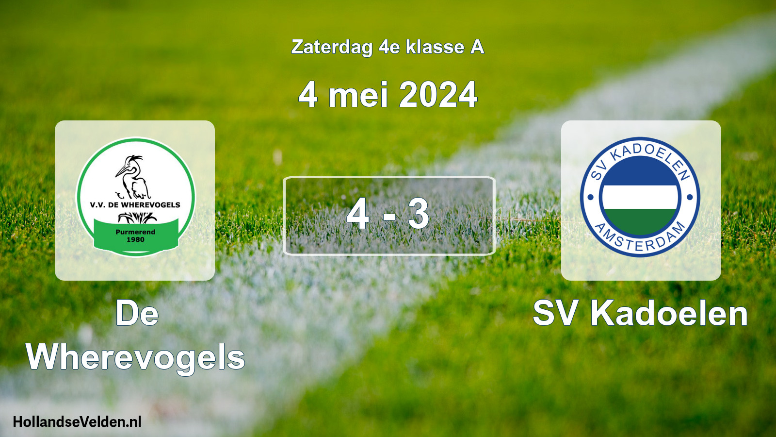 Total number of matches played: De Wherevogels - SV Kadoelen 4 - 3 (4 May 2024)