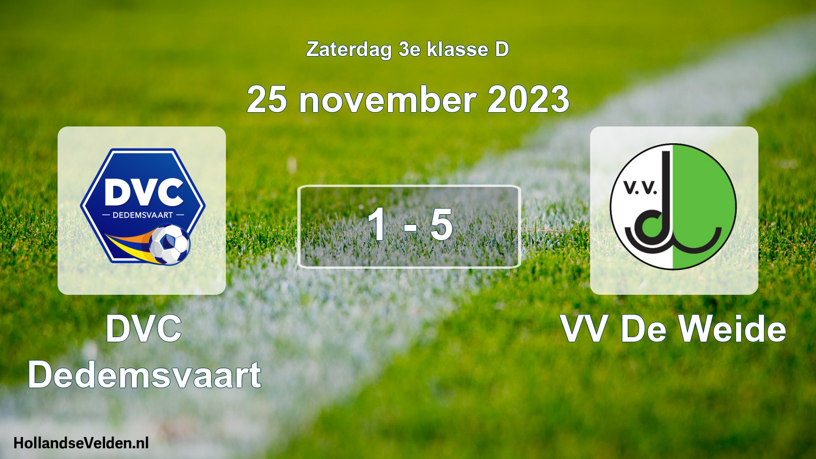 Total number of matches played: DVC Dedemsvaart - VV De Weide 1 - 5 (25 November 2023)