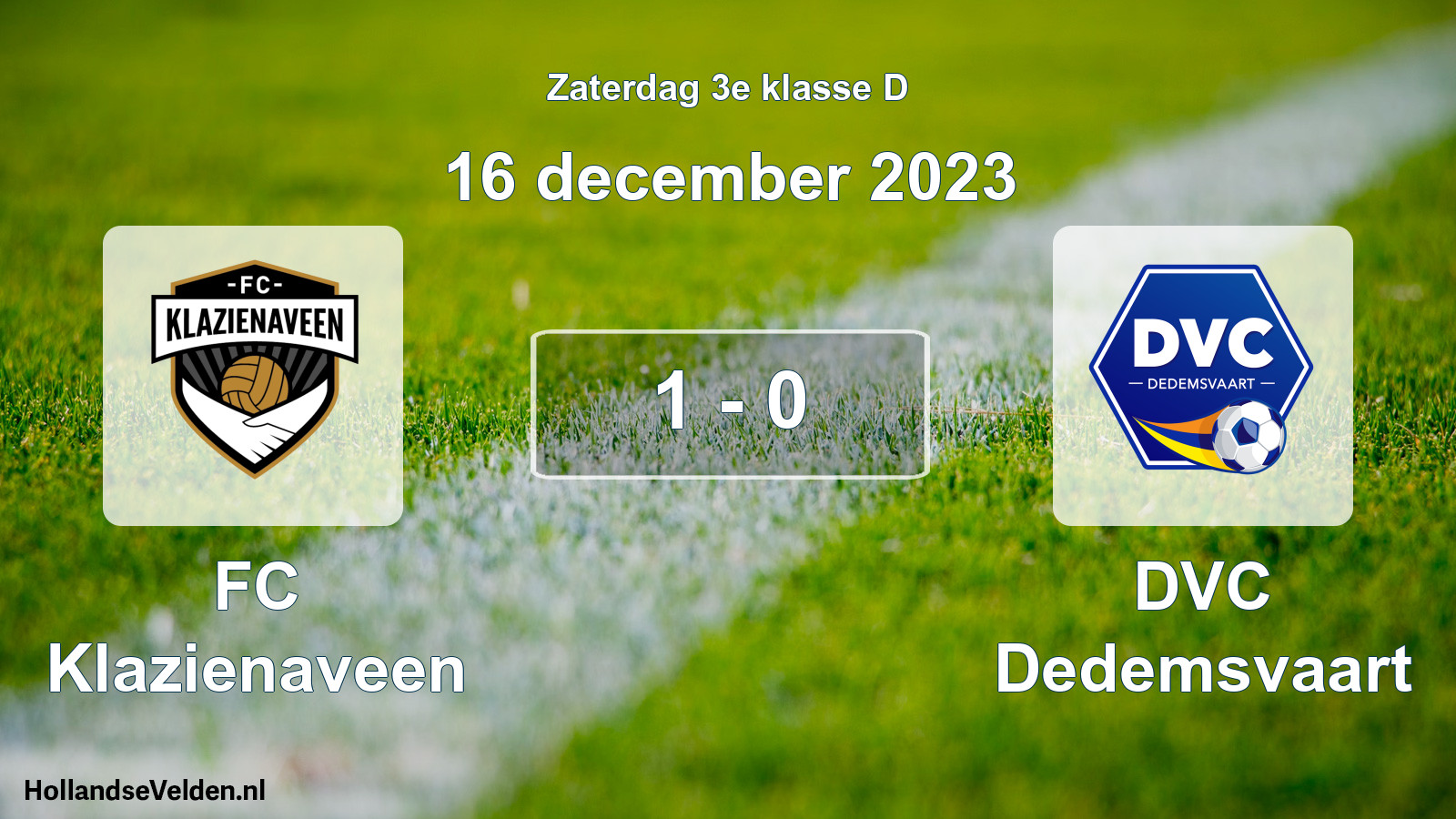 Total number of matches played: FC Klazienaveen - DVC Dedemsvaart 1 - 0 (16 December 2023)