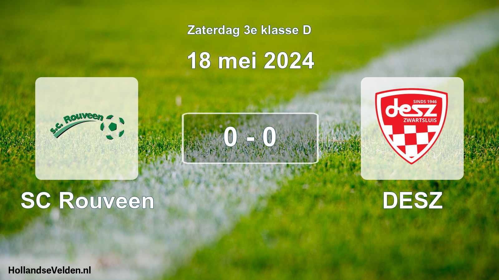 Total number of matches played: SC Rouveen - DESZ 0 - 0 (18 May 2024)