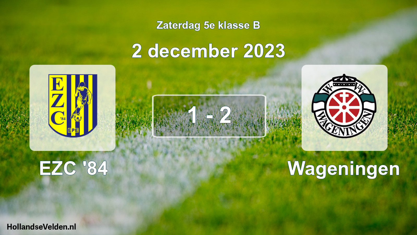 Total number of matches played: EZC '84 - Wageningen 1 - 2 (2 December 2023)