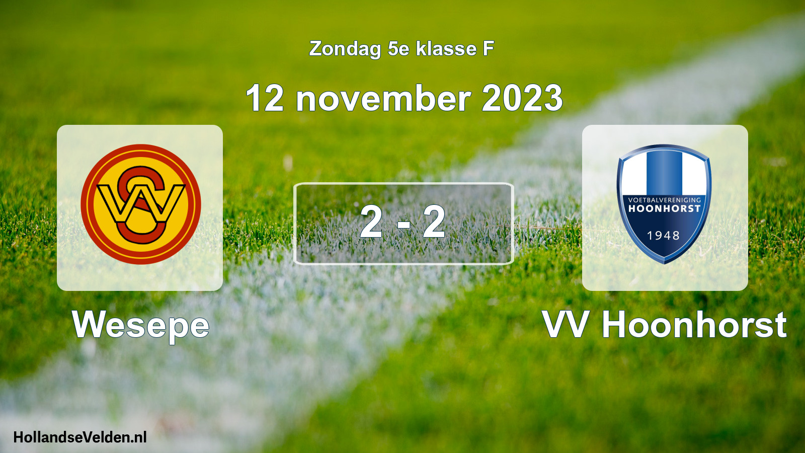 Total number of matches played: Wesepe - VV Hoonhorst 2 - 2 (12 November 2023)