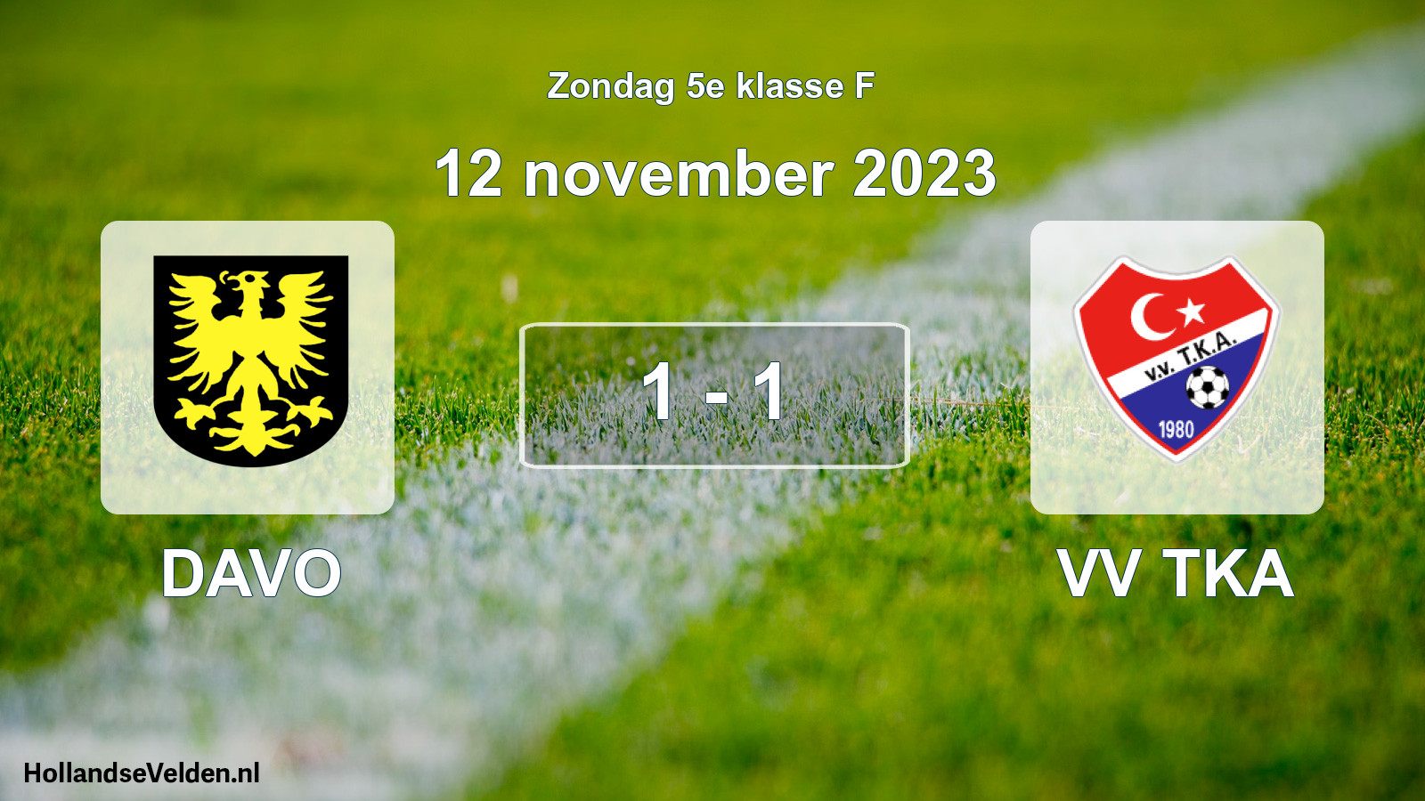 Total number of matches played: DAVO - VV TKA 1 - 1 (12 November 2023)