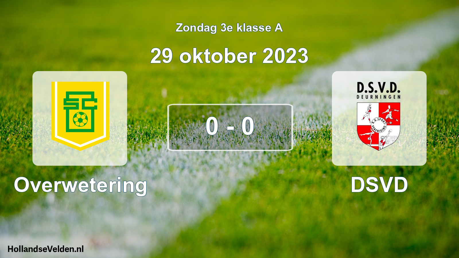 Total number of matches played: Overwetering - DSVD 0 - 0 (29 October 2023)