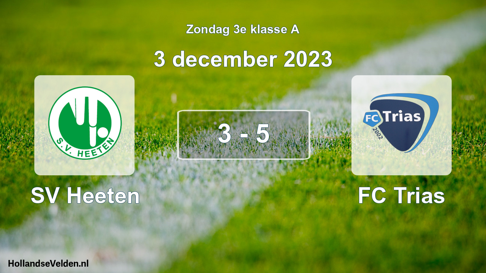 Total number of matches played: SV Heeten - FC Trias 3 - 5 (3 December 2023)