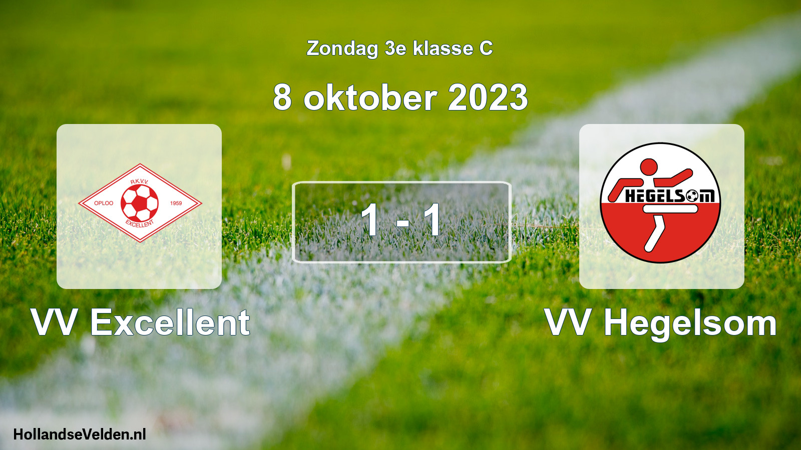 Total number of matches played: VV Excellent - VV Hegelsom 1 - 1 (8 October 2023)