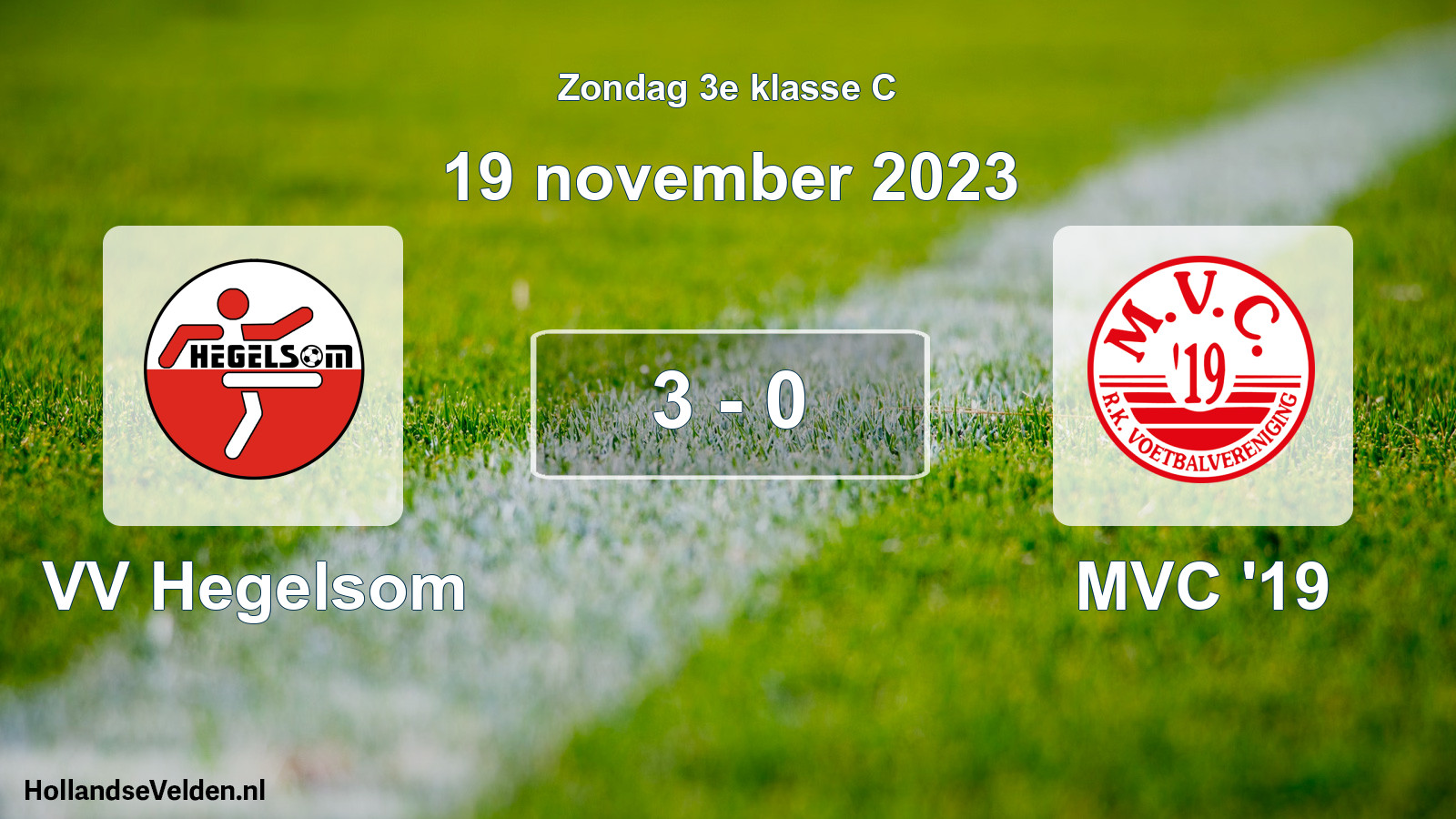 Total number of matches played: VV Hegelsom - MVC '19 3 - 0 (19 November 2023)