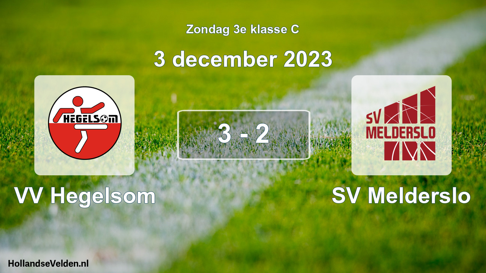 Total number of matches played: VV Hegelsom - SV Melderslo 3 - 2 (3 December 2023)