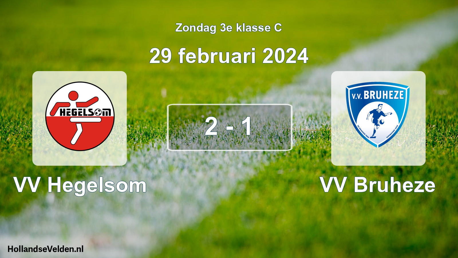 Total number of matches played: VV Hegelsom - VV Bruheze 2 - 1 (29 February 2024)
