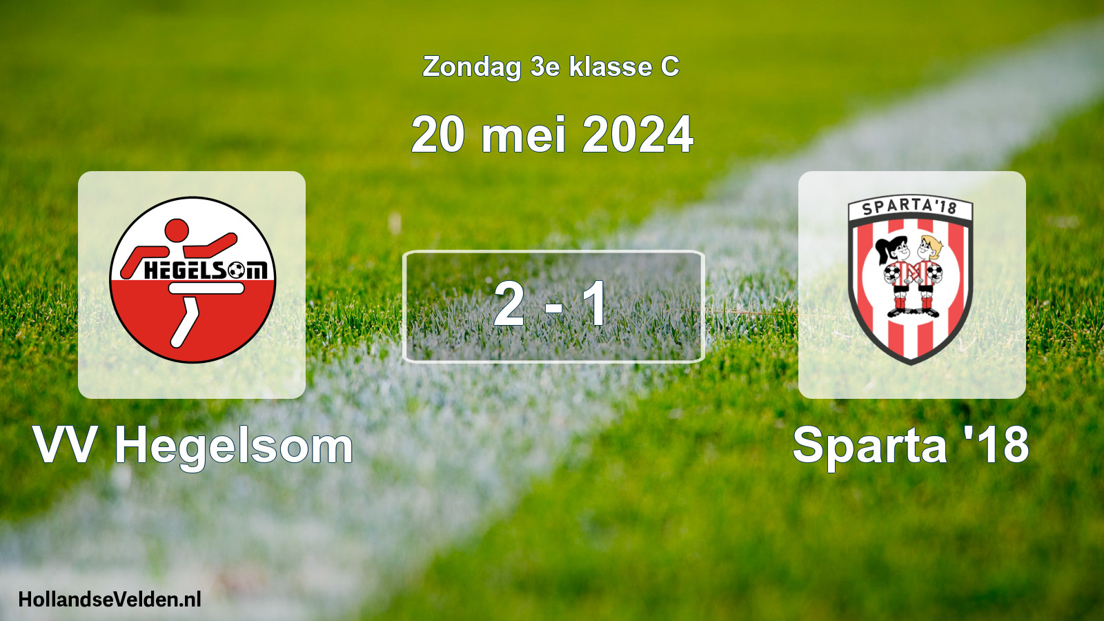 Total number of matches played: VV Hegelsom - Sparta '18 2 - 1 (20 May 2024)