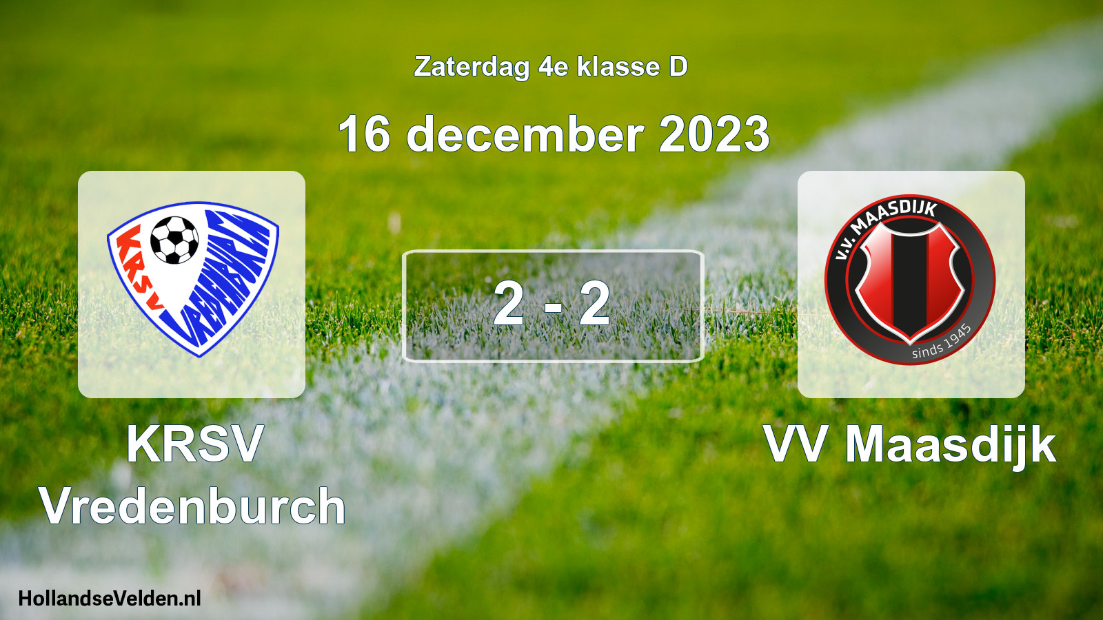 Total number of matches played: KRSV Vredenburch - VV Maasdijk 2 - 2 (16 December 2023)