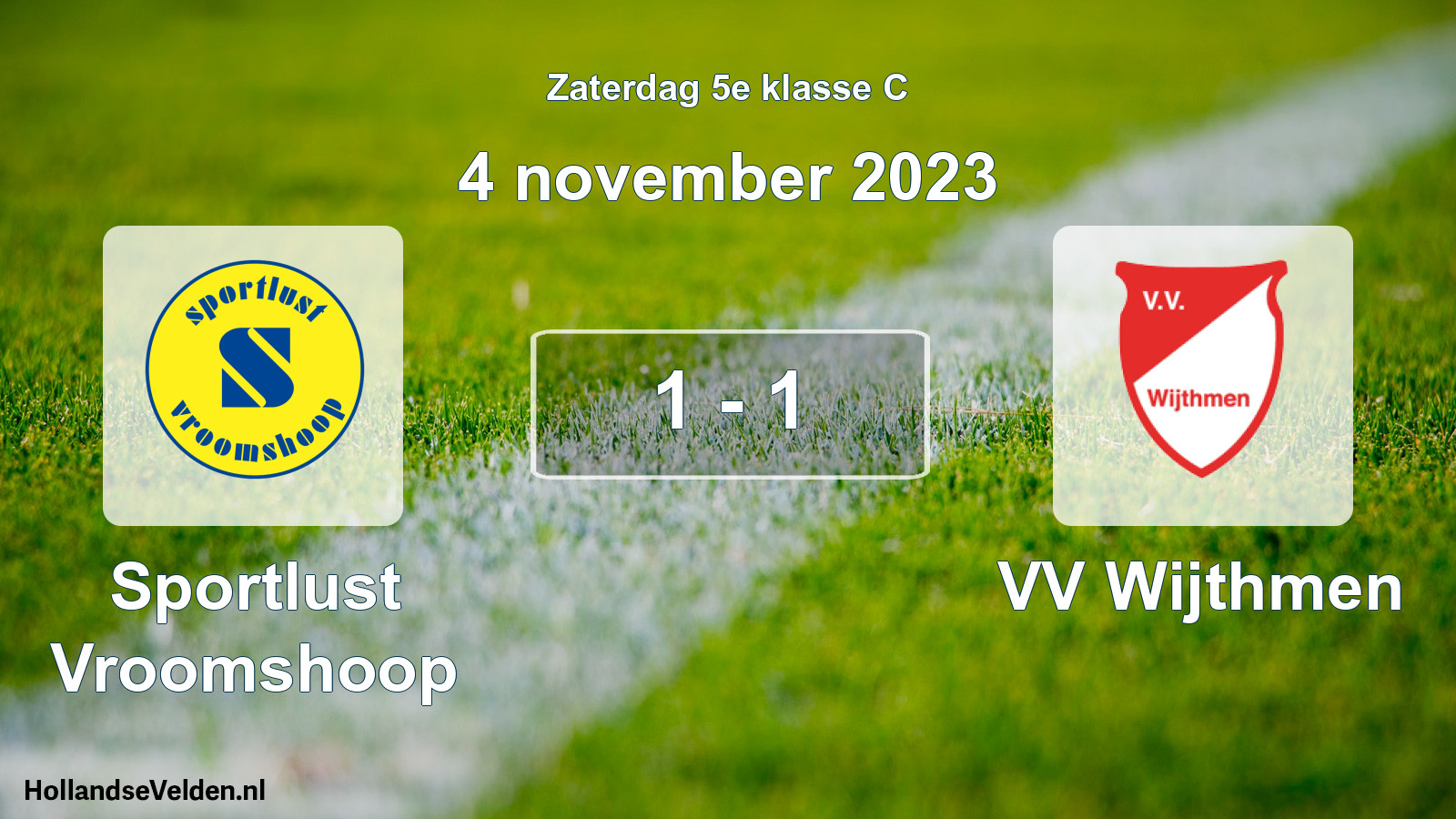 Total number of matches played: Sportlust Vroomshoop - VV Wijthmen 1 - 1 (4 November 2023)