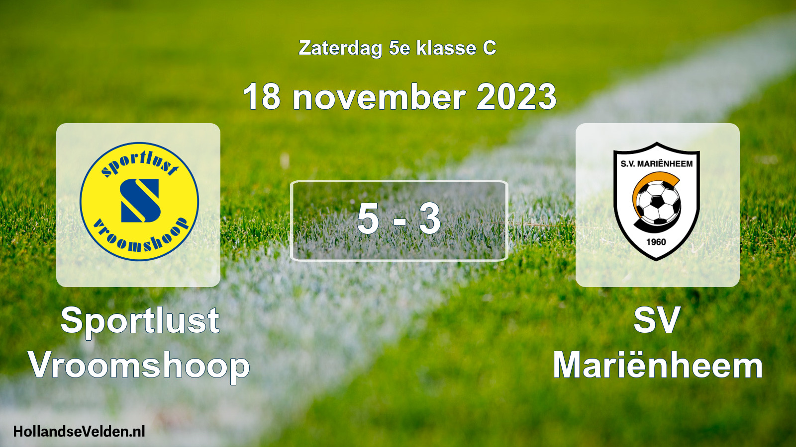 Total number of matches played: Sportlust Vroomshoop - SV Mariënheem 5 - 3 (18 November 2023)