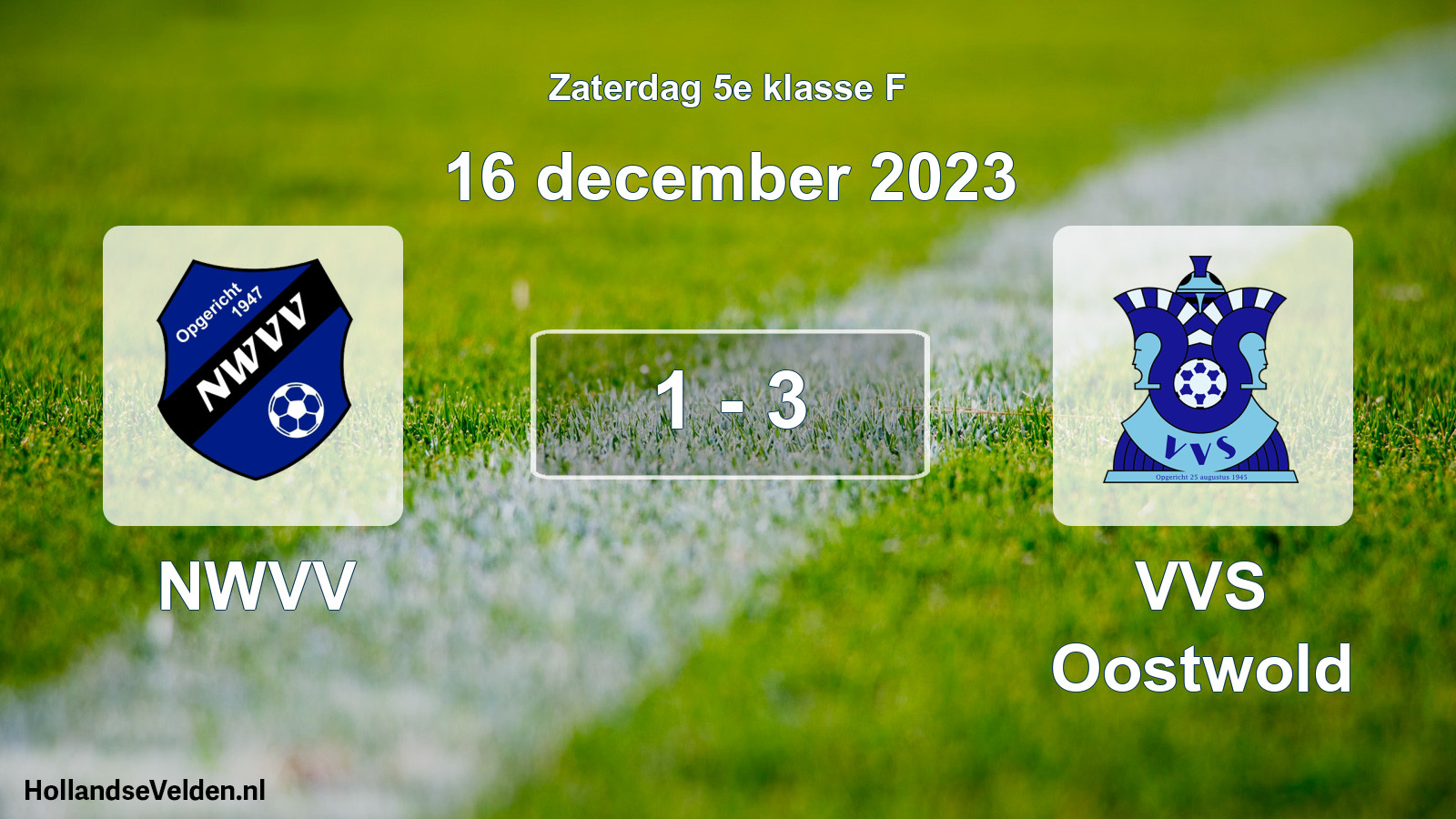 Total number of matches played: NWVV - VVS Oostwold 1 - 3 (16 December 2023)