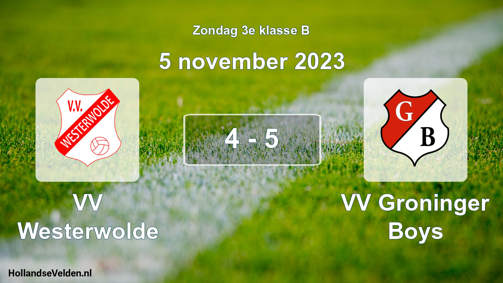 Total number of matches played: VV Westerwolde - VV Groninger Boys 4 - 5 (5 November 2023)