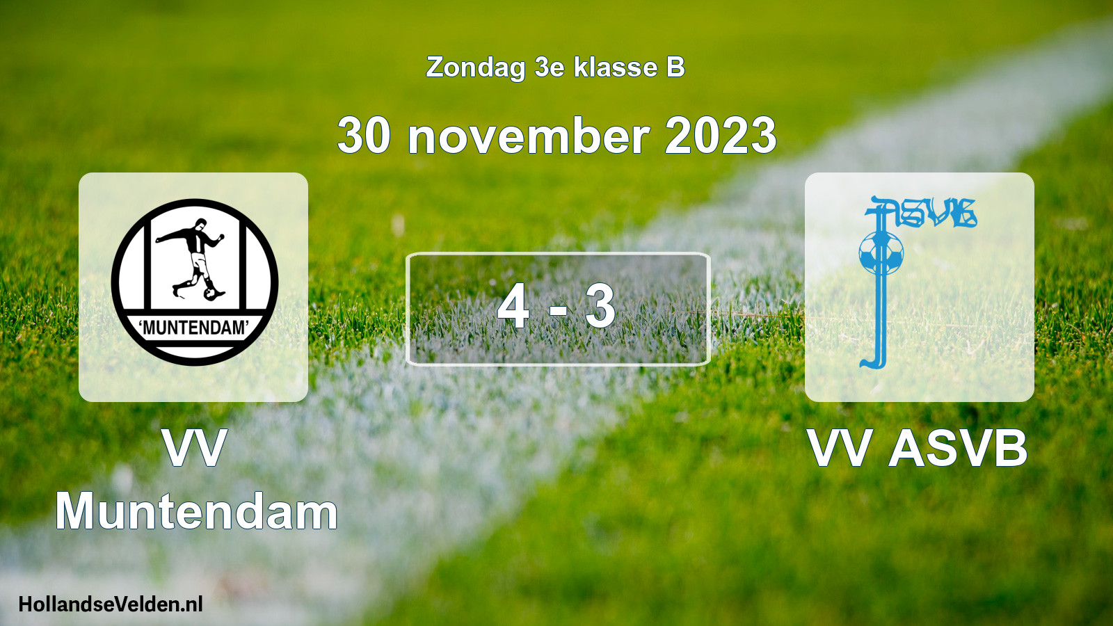 Total number of matches played: VV Muntendam - VV ASVB 4 - 3 (30 November 2023)