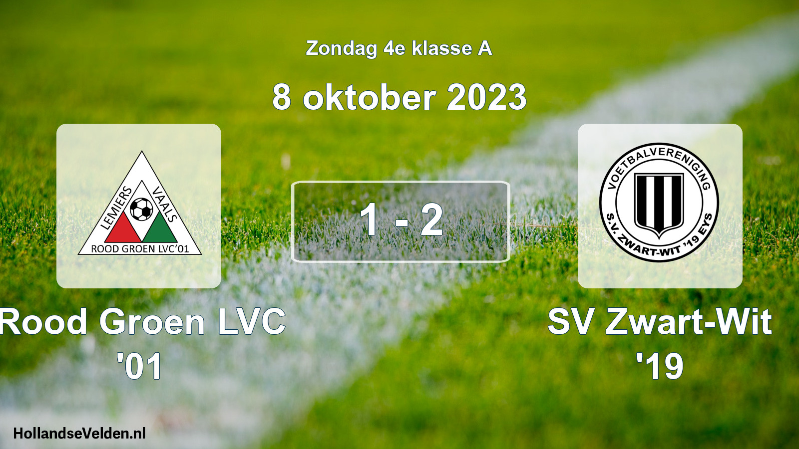 Total number of matches played: Rood Groen LVC '01 - SV Zwart-Wit '19 1 - 2 (8 October 2023)