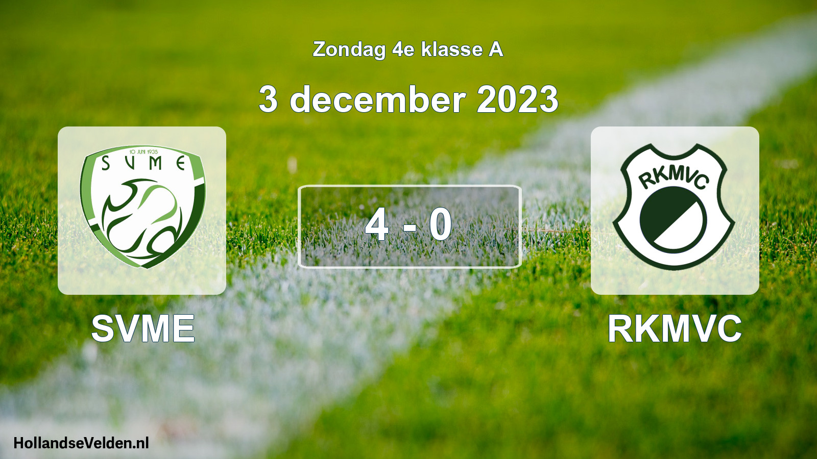 Total number of matches played: SVME - RKMVC 4 - 0 (3 December 2023)