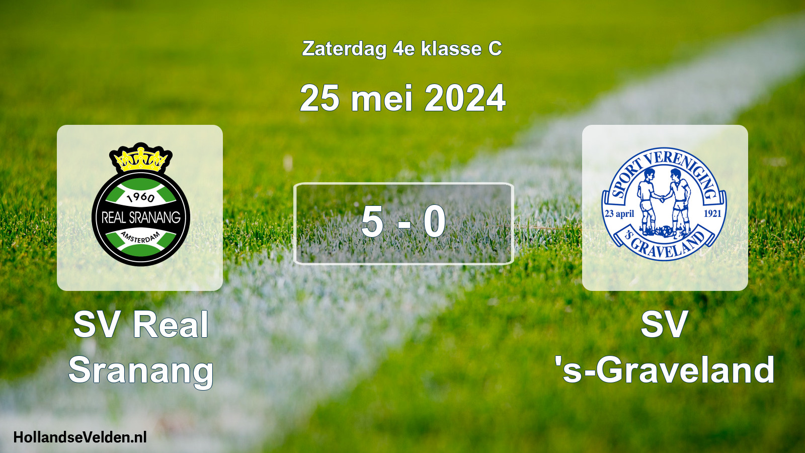 Total number of matches played: SV Real Sranang - SV 's-Graveland 5 - 0 (25 May 2024)