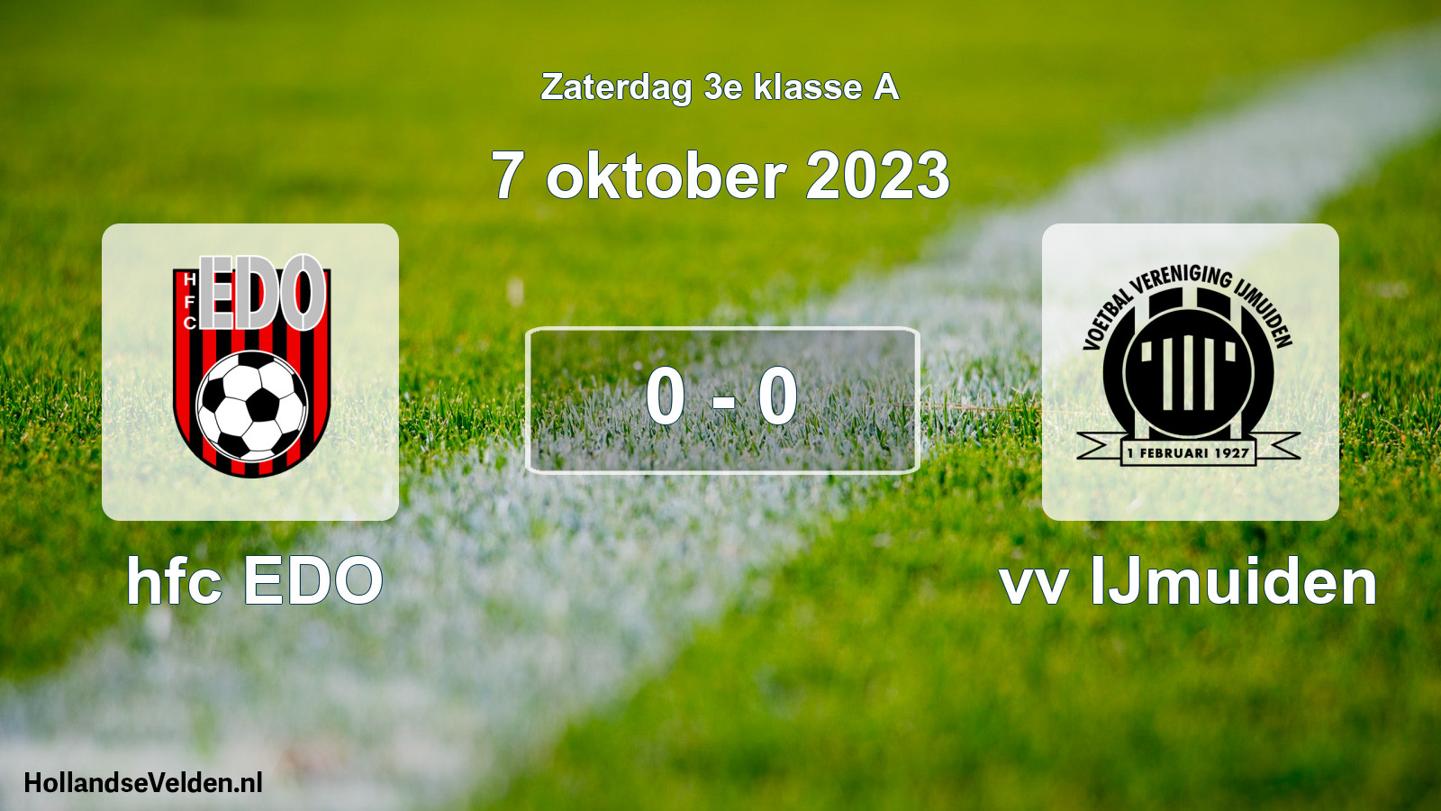 Total number of matches played: hfc EDO - vv IJmuiden 0 - 0 (7 October 2023)