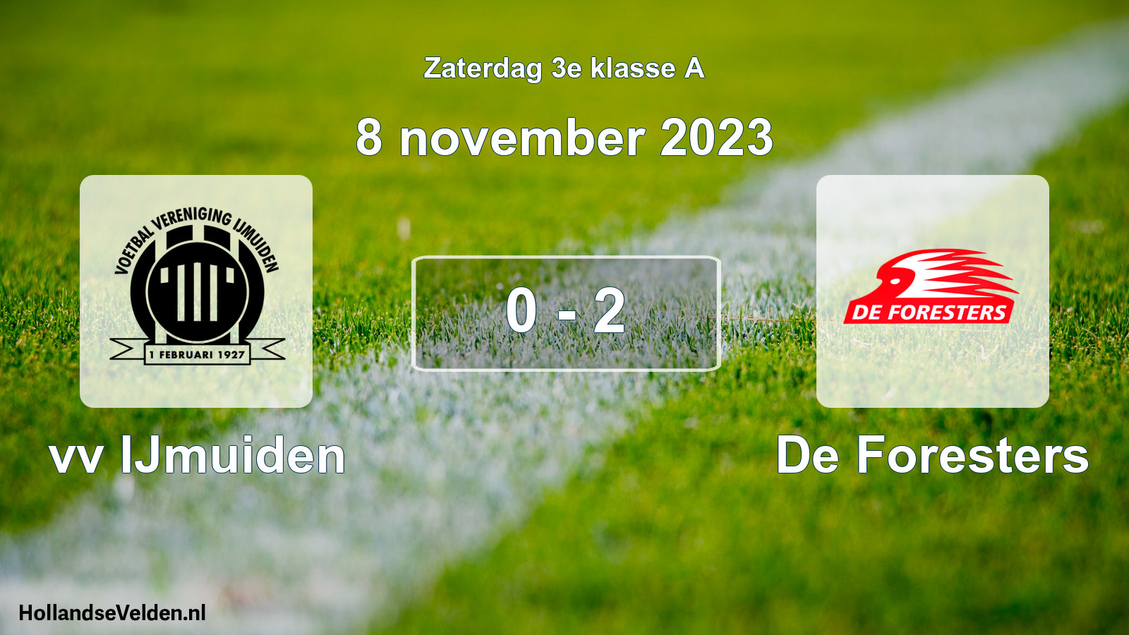Total number of matches played: vv IJmuiden - De Foresters 0 - 2 (8 November 2023)