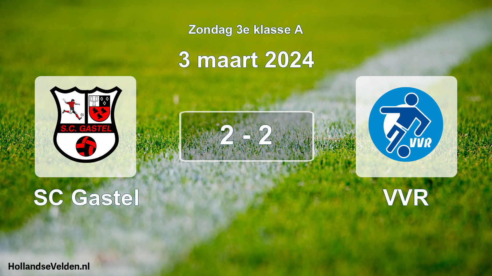 Total number of matches played: SC Gastel - VVR 2 - 2 (3 March 2024)