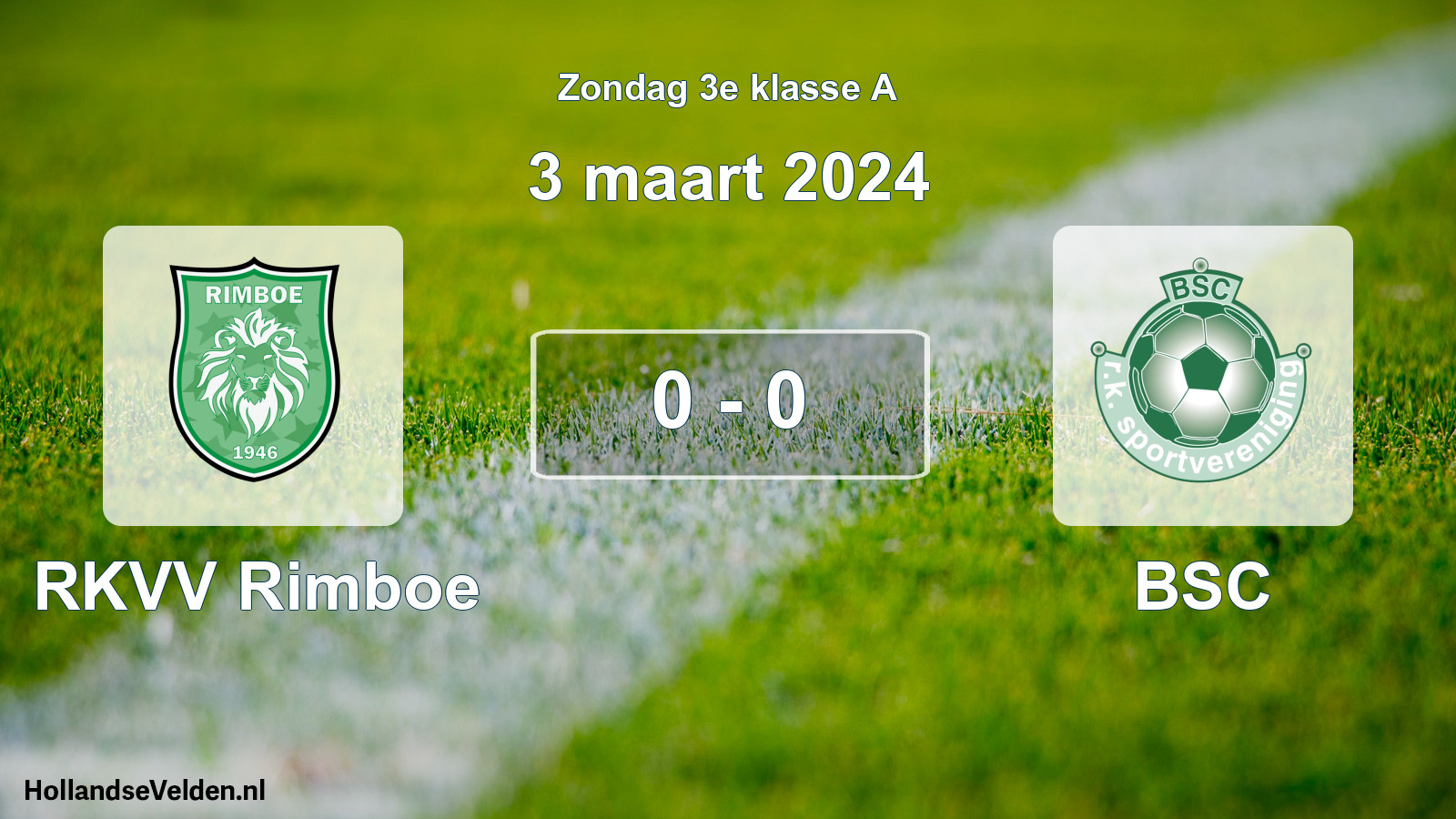 Total number of matches played: RKVV Rimboe - BSC 0 - 0 (3 March 2024)
