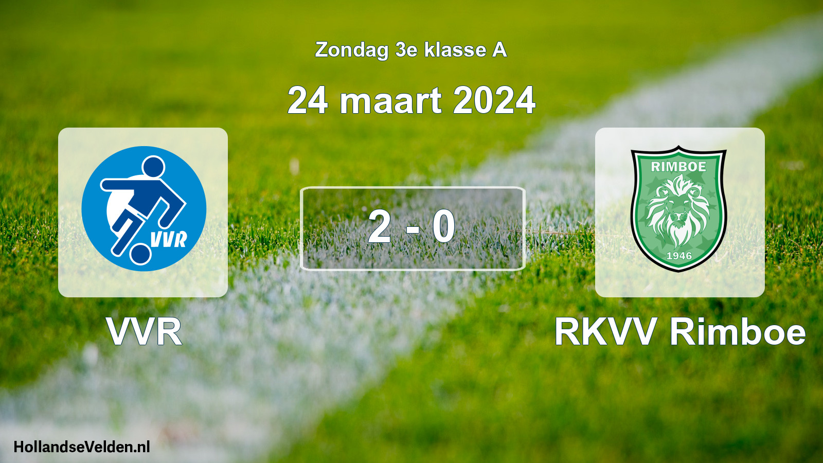 Total number of matches played: VVR - RKVV Rimboe 2 - 0 (24 March 2024)