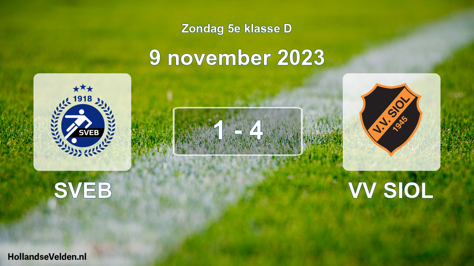 Total number of matches played: SVEB - VV SIOL 1 - 4 (9 November 2023)
