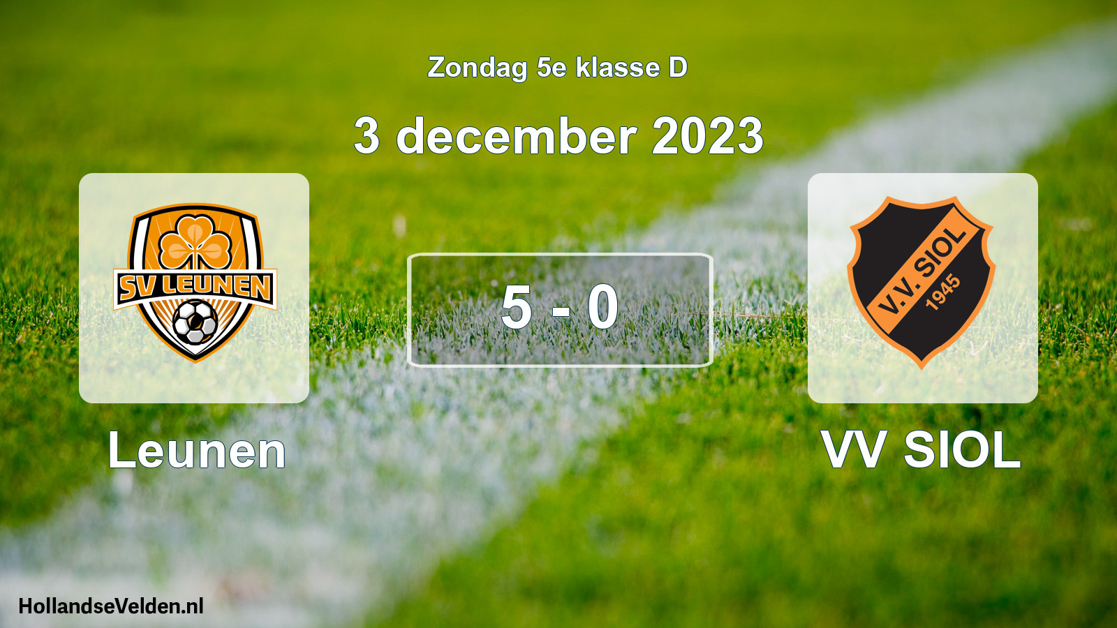 Total number of matches played: Leunen - VV SIOL 5 - 0 (3 December 2023)