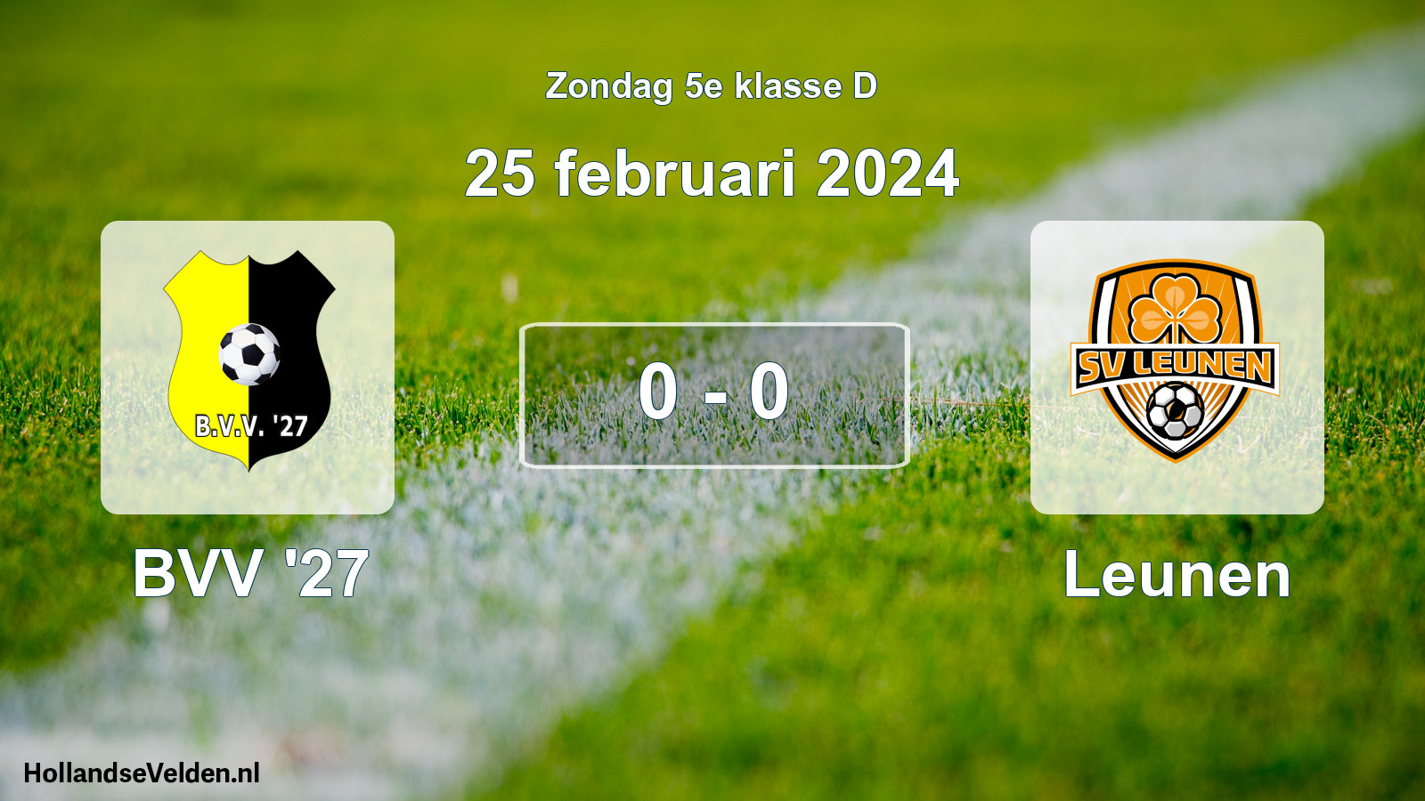 Total number of matches played: BVV '27 - Leunen 0 - 0 (25 February 2024)