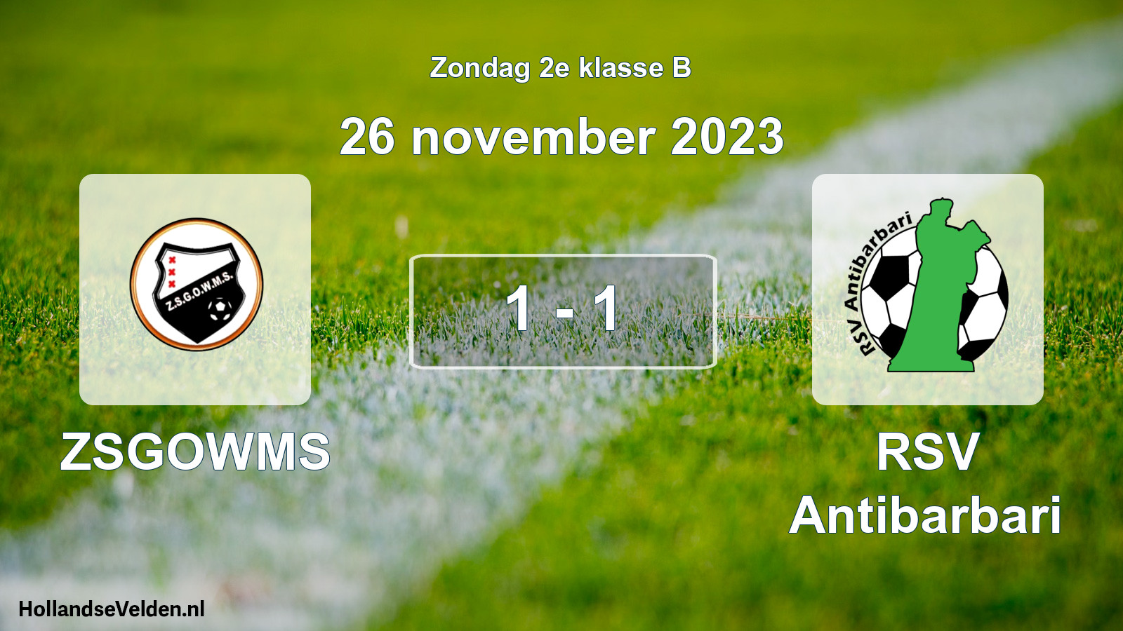 Total number of matches played: ZSGOWMS - RSV Antibarbari 1 - 1 (26 November 2023)
