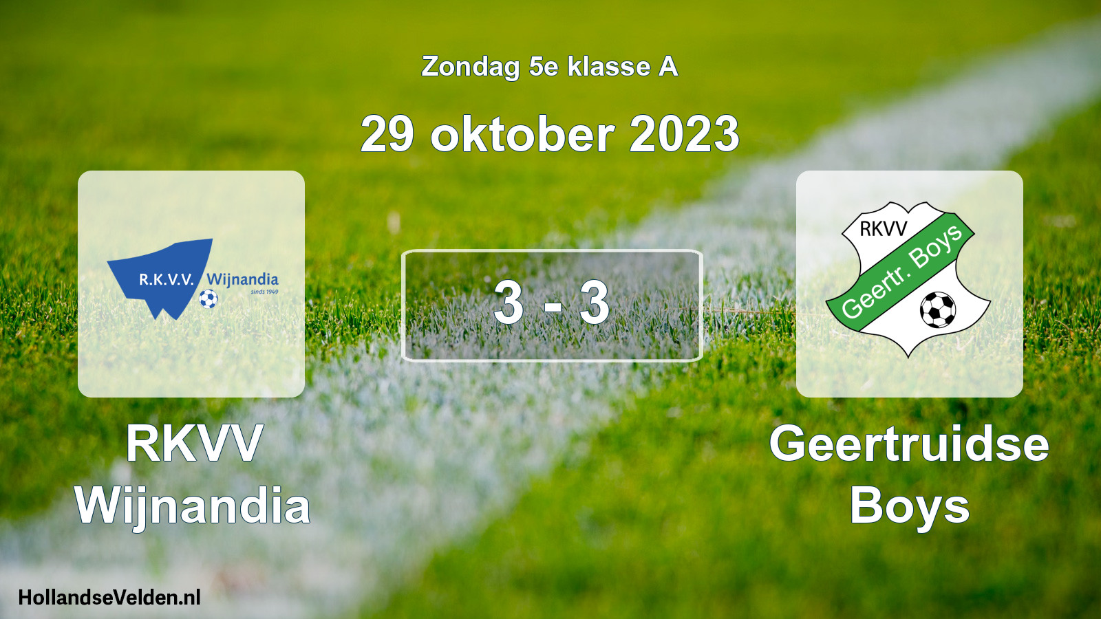 Total number of matches played: RKVV Wijnandia - Geertruidse Boys 3 - 3 (29 October 2023)