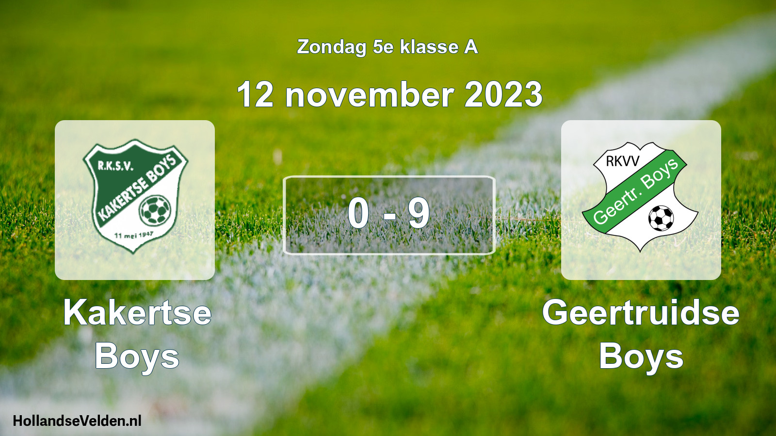Total number of matches played: Kakertse Boys - Geertruidse Boys 0 - 9 (12 November 2023)